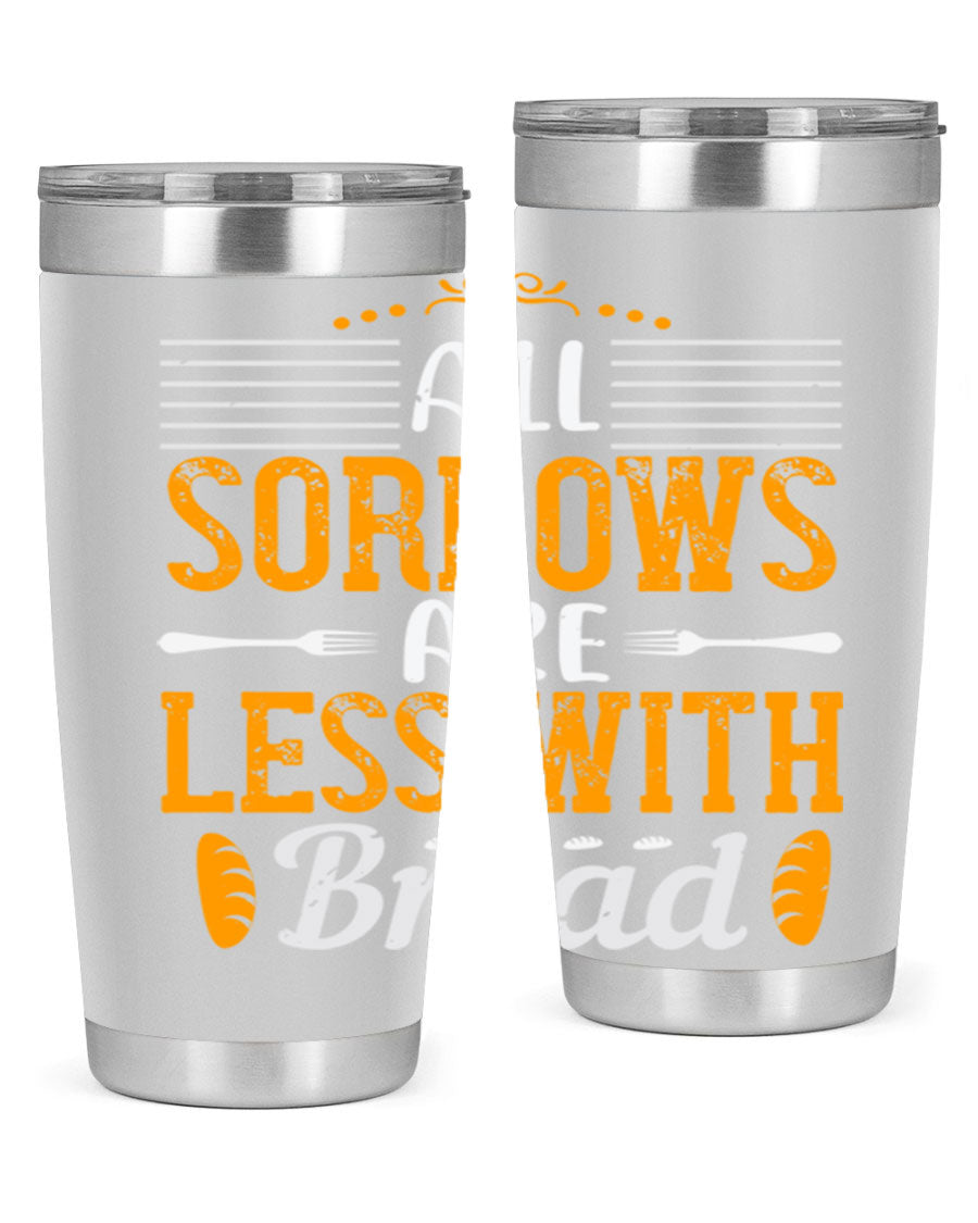 All Sorrows Are Less With Bread 28# Tumbler, a stylish double wall vacuum stainless steel tumbler with a drink-thru lid.
