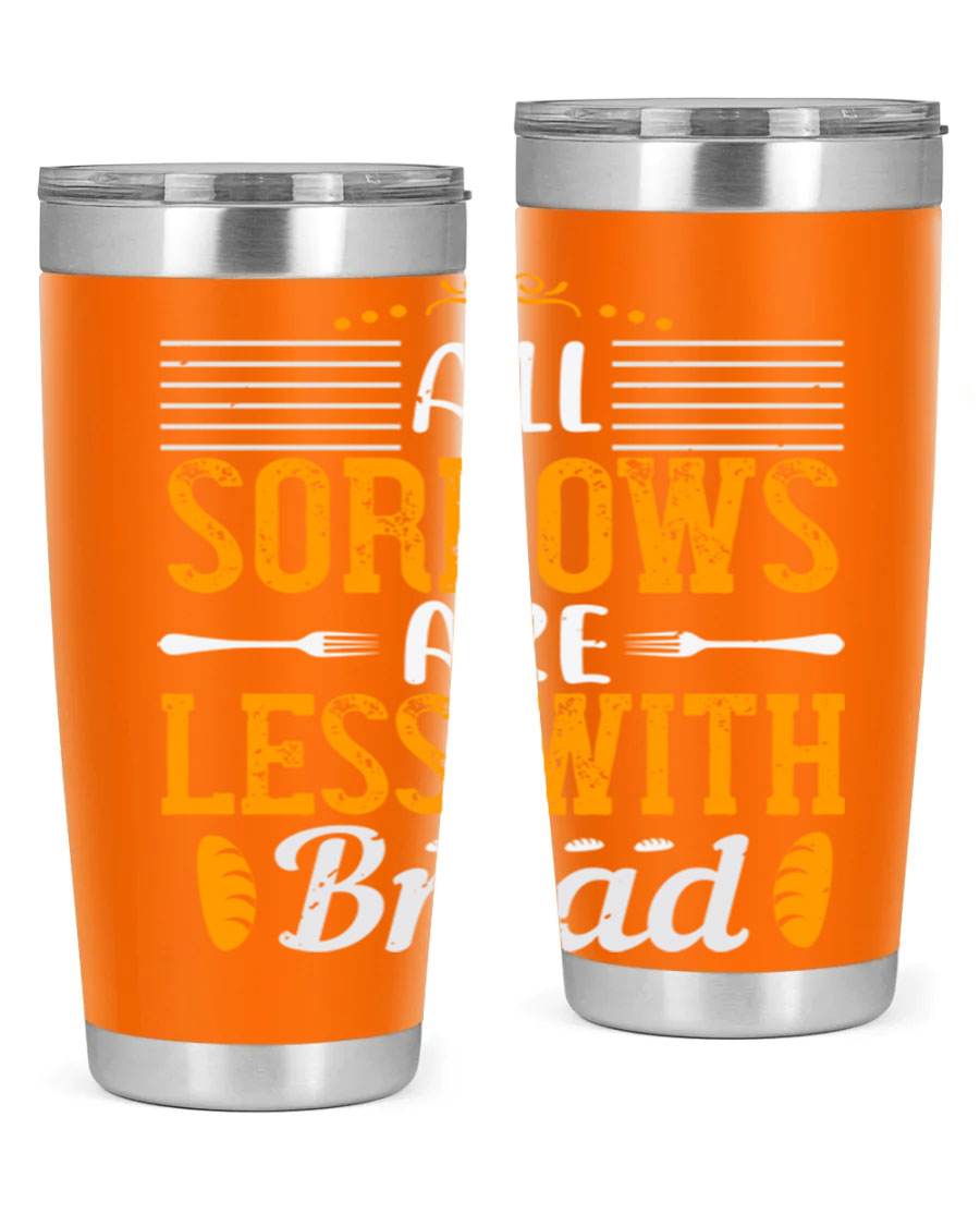 All Sorrows Are Less With Bread 28# Tumbler, a stylish double wall vacuum stainless steel tumbler with a drink-thru lid.