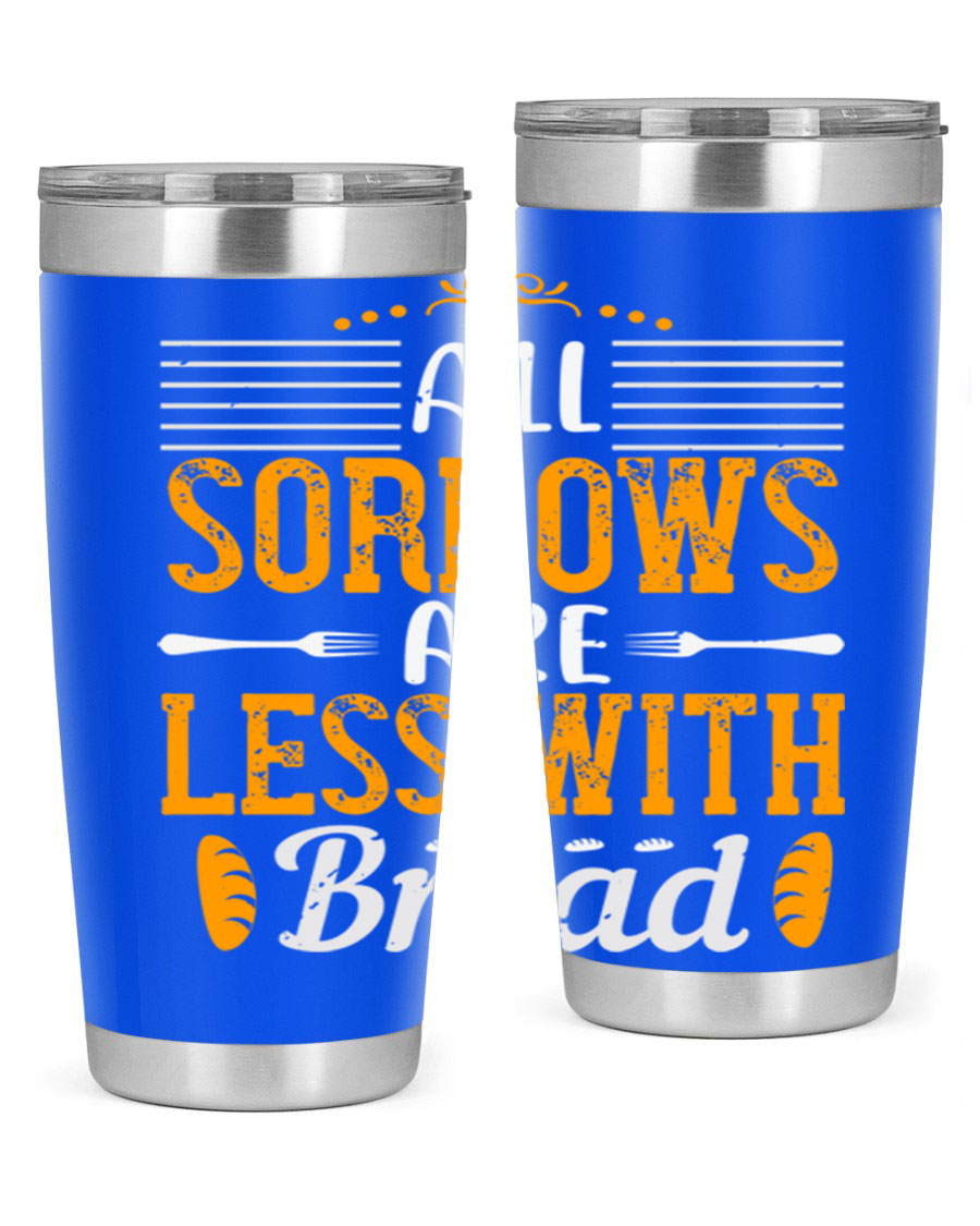All Sorrows Are Less With Bread 28# Tumbler, a stylish double wall vacuum stainless steel tumbler with a drink-thru lid.
