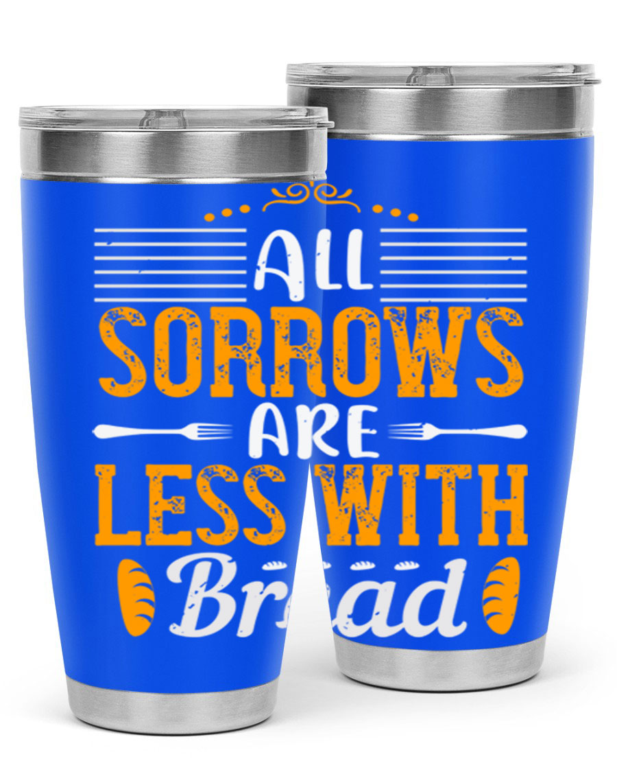 All Sorrows Are Less With Bread 28# Tumbler, a stylish double wall vacuum stainless steel tumbler with a drink-thru lid.