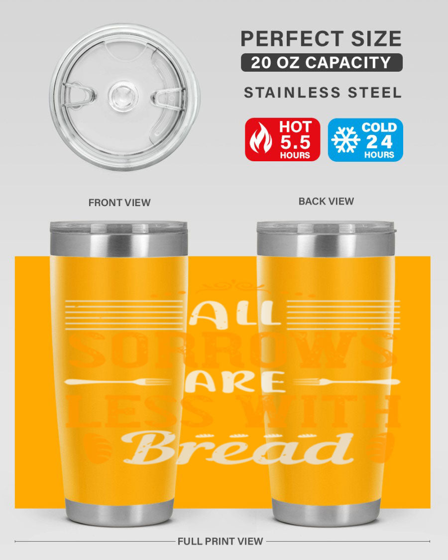 All Sorrows Are Less With Bread 28# Tumbler, a stylish double wall vacuum stainless steel tumbler with a drink-thru lid.