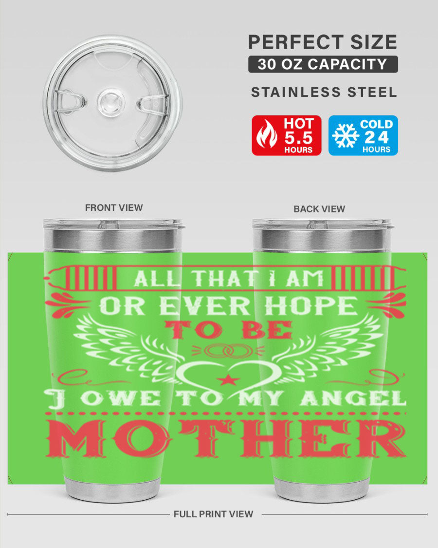20oz all that I am or 94# Mother's Day tumbler made of stainless steel with a stylish design.