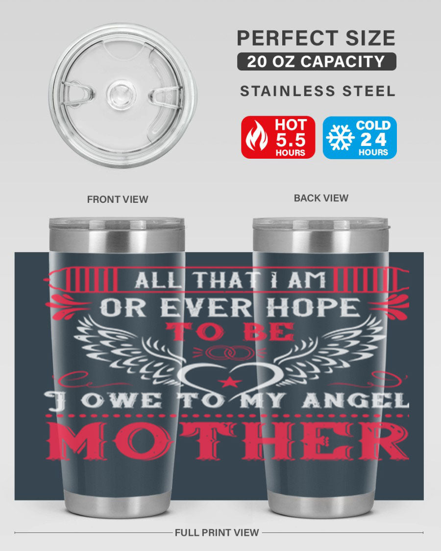 20oz all that I am or 94# Mother's Day tumbler made of stainless steel with a stylish design.
