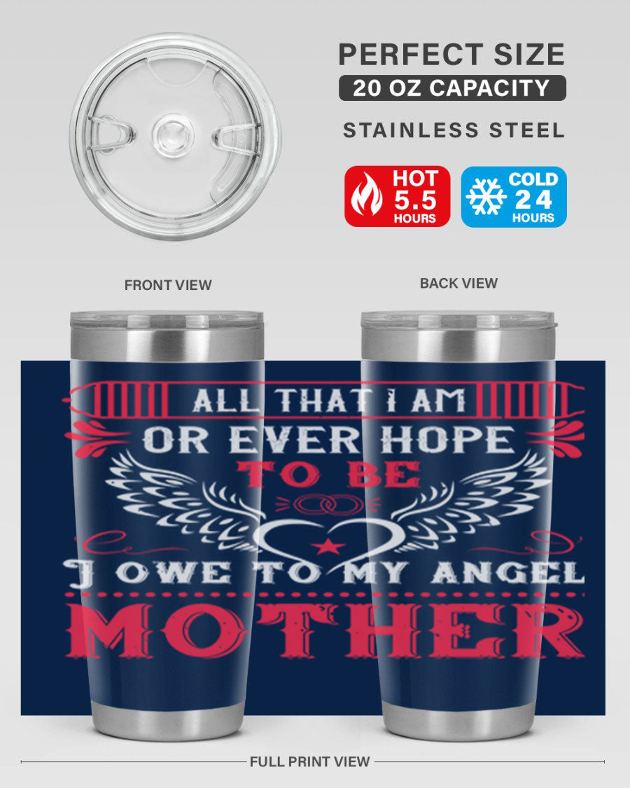 20oz all that I am or 94# Mother's Day tumbler made of stainless steel with a stylish design.