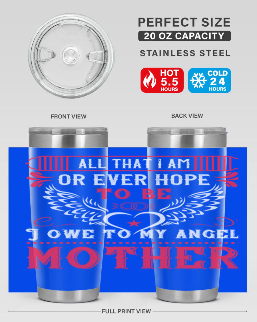 20oz all that I am or 94# Mother's Day tumbler made of stainless steel with a stylish design.