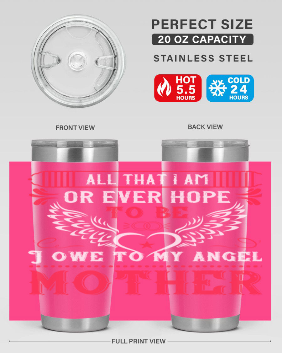 20oz all that I am or 94# Mother's Day tumbler made of stainless steel with a stylish design.