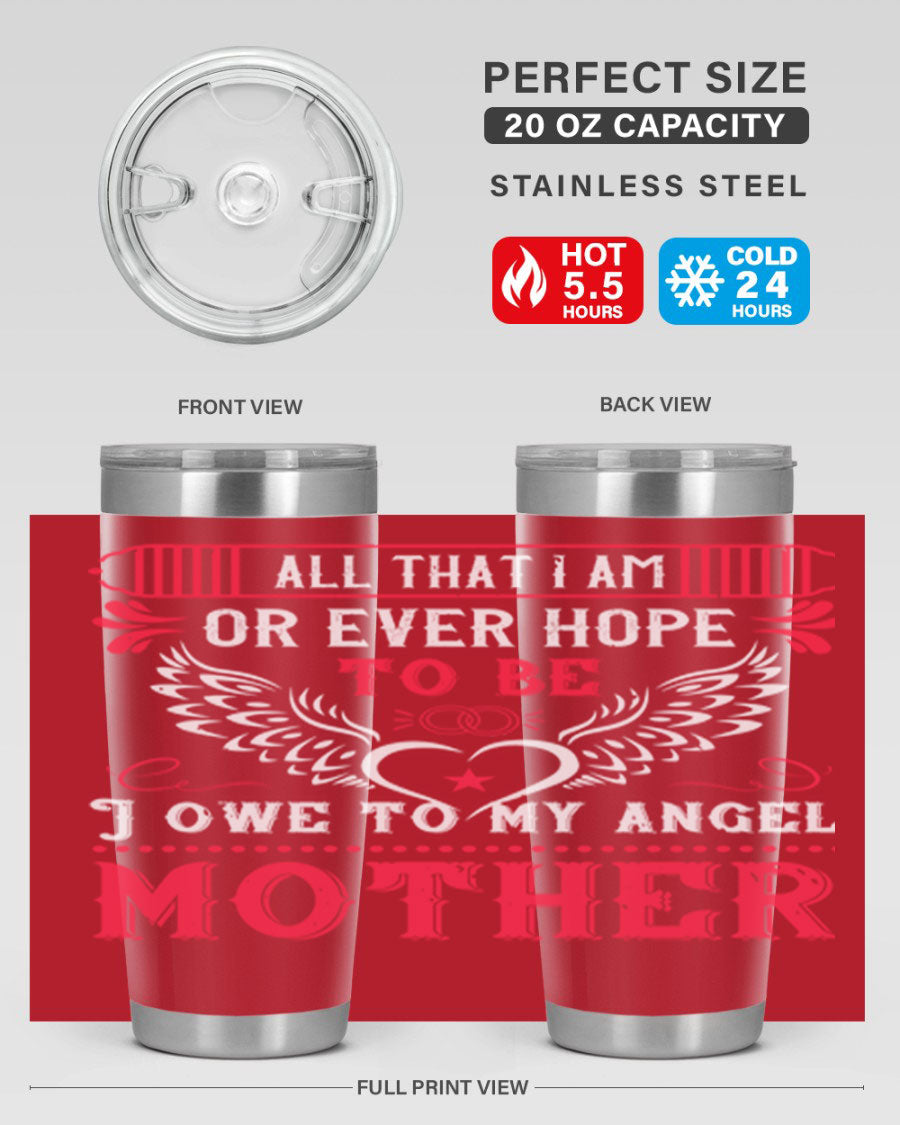 20oz all that I am or 94# Mother's Day tumbler made of stainless steel with a stylish design.