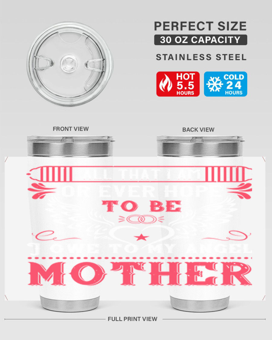 20oz all that I am or 94# Mother's Day tumbler made of stainless steel with a stylish design.