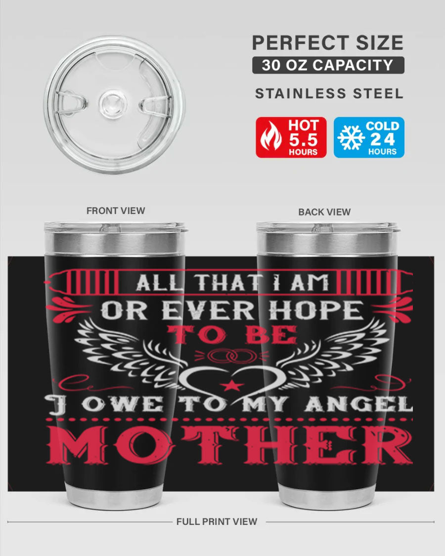 20oz all that I am or 94# Mother's Day tumbler made of stainless steel with a stylish design.