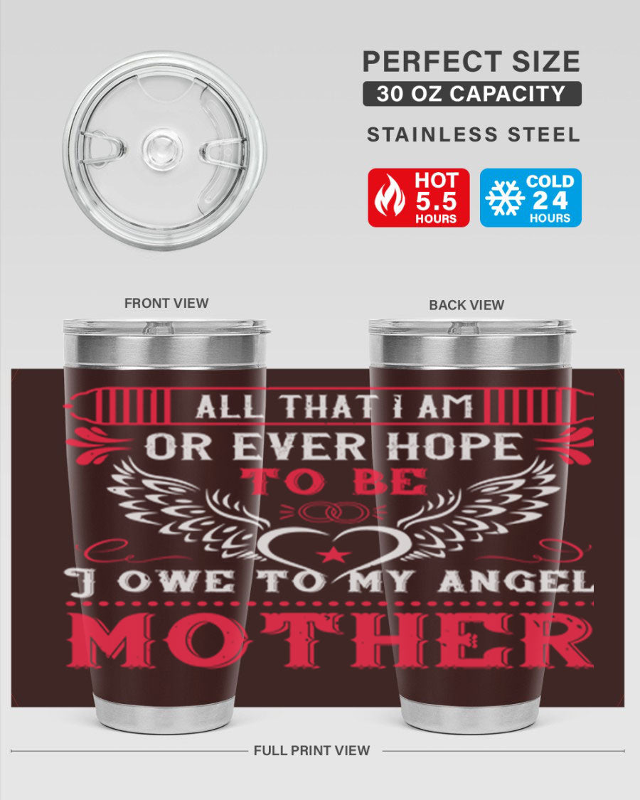 20oz all that I am or 94# Mother's Day tumbler made of stainless steel with a stylish design.