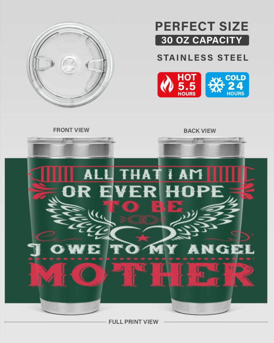 20oz all that I am or 94# Mother's Day tumbler made of stainless steel with a stylish design.