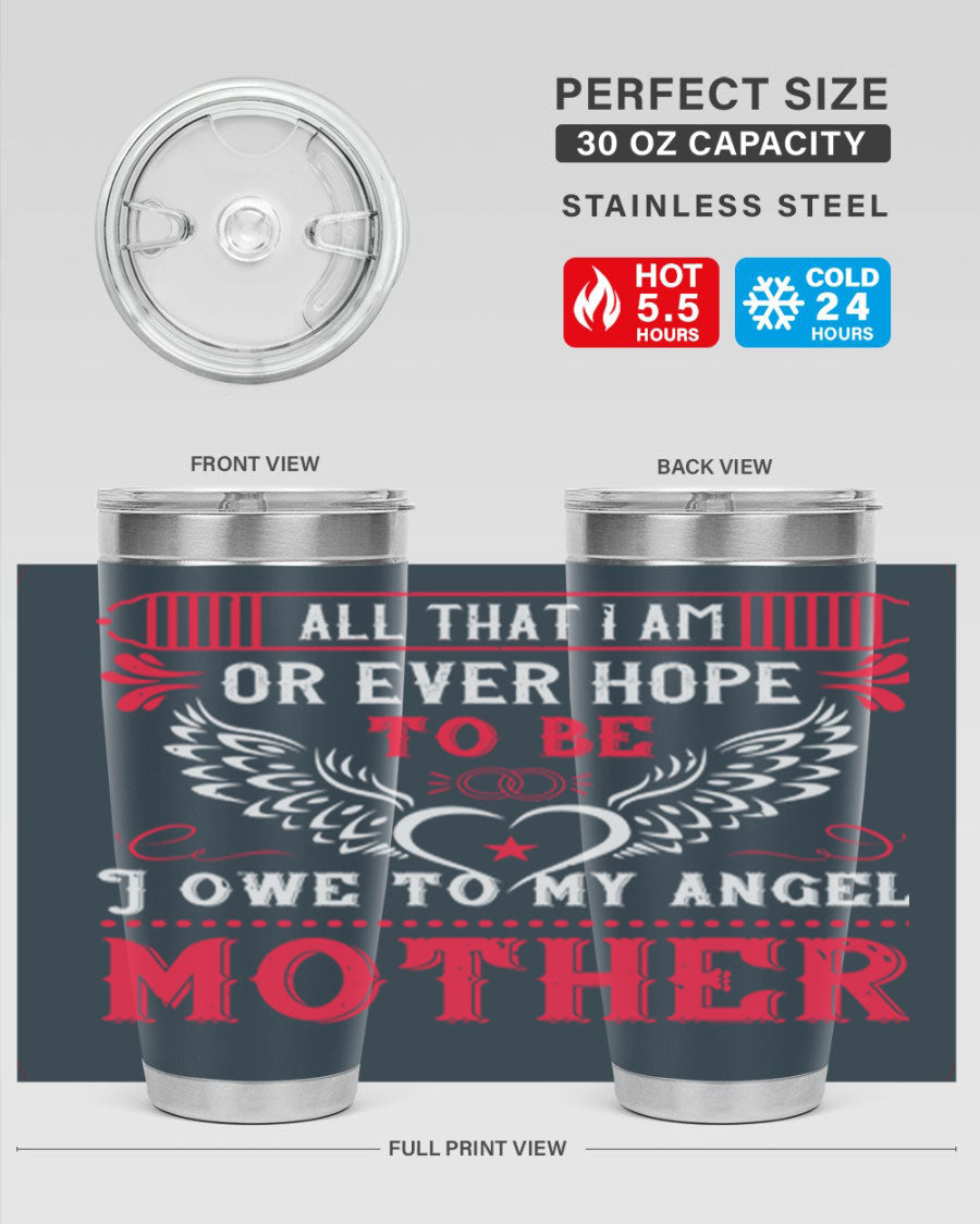 20oz all that I am or 94# Mother's Day tumbler made of stainless steel with a stylish design.