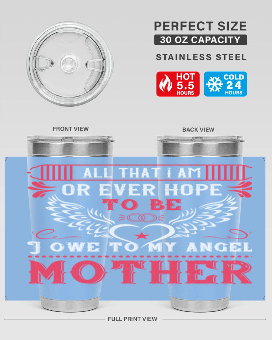 20oz all that I am or 94# Mother's Day tumbler made of stainless steel with a stylish design.