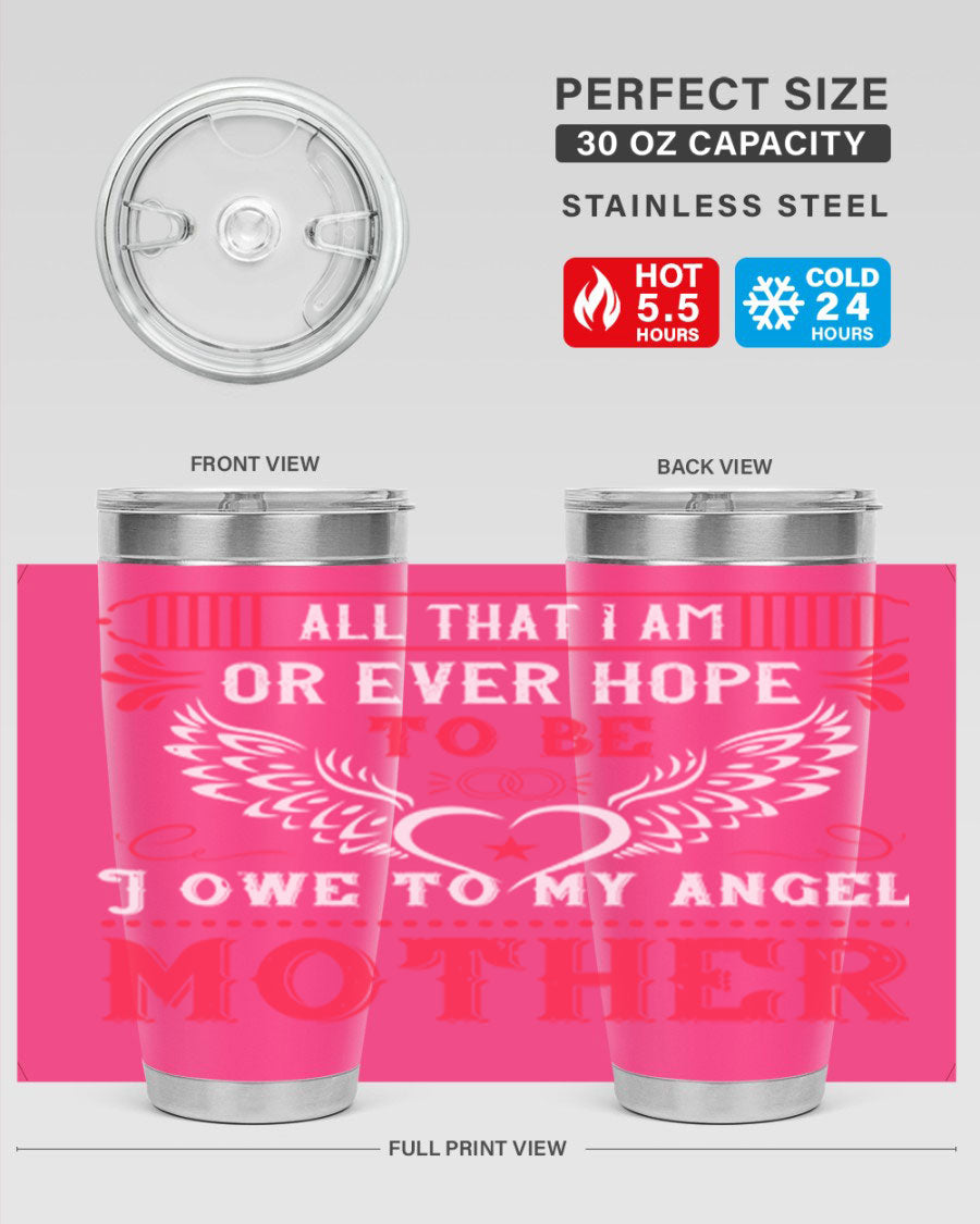 20oz all that I am or 94# Mother's Day tumbler made of stainless steel with a stylish design.