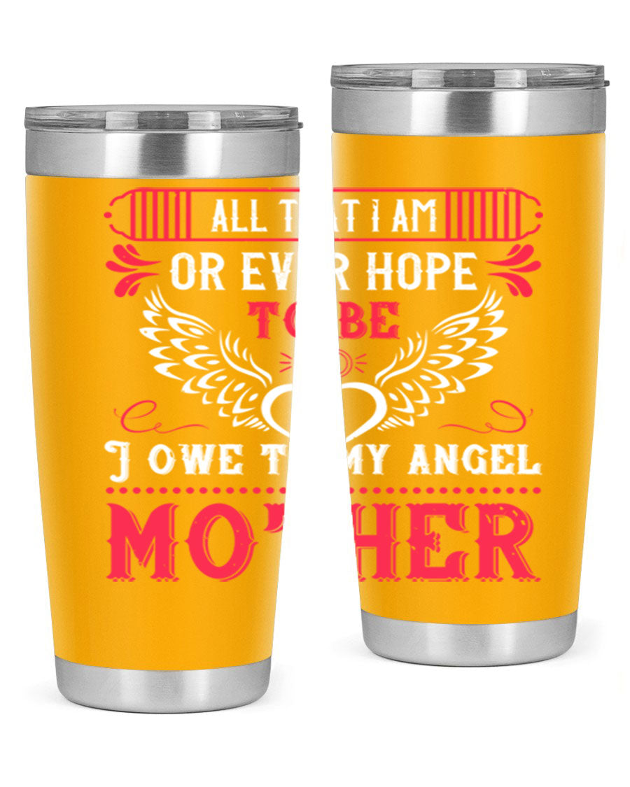 20oz all that I am or 94# Mother's Day tumbler made of stainless steel with a stylish design.
