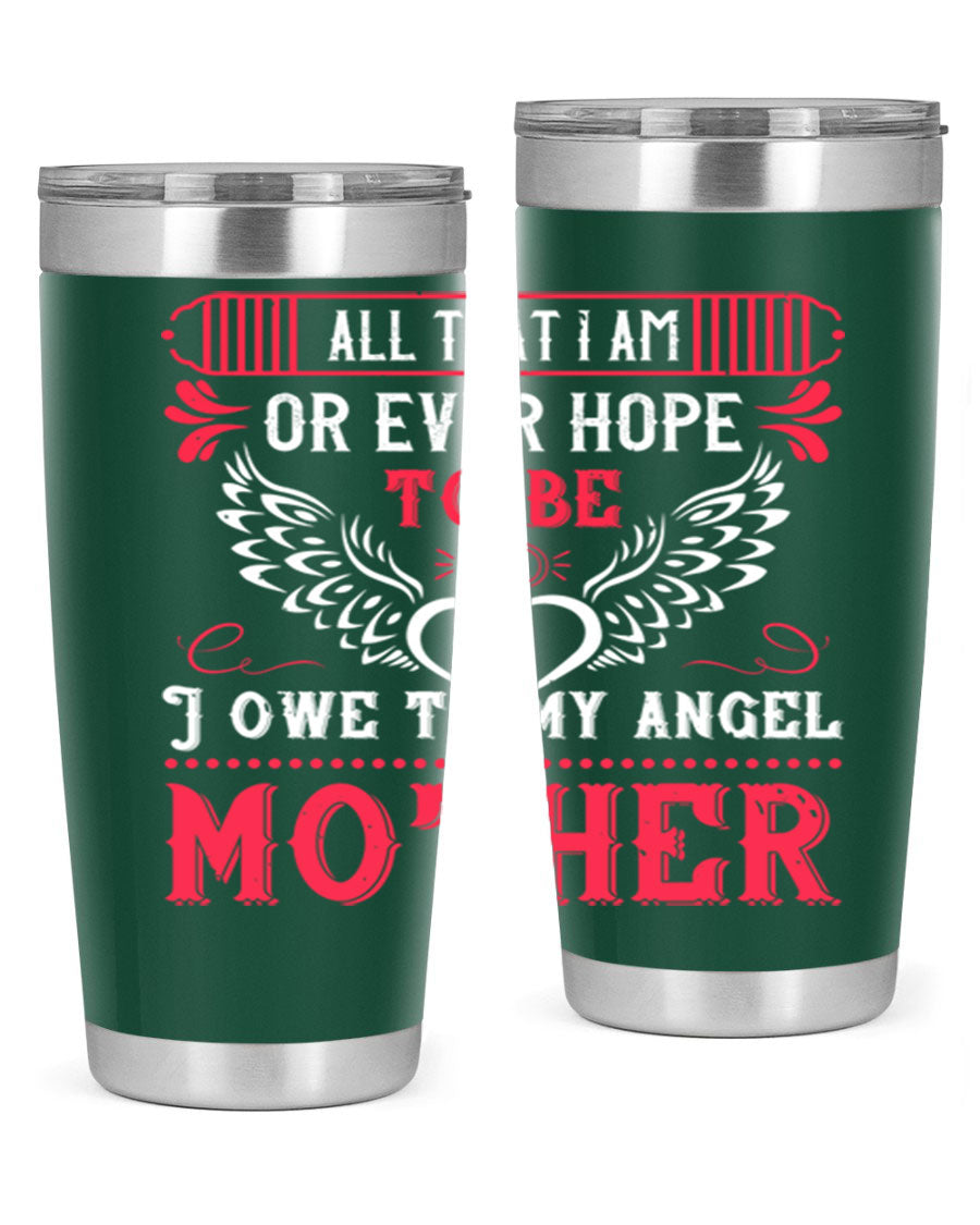 20oz all that I am or 94# Mother's Day tumbler made of stainless steel with a stylish design.