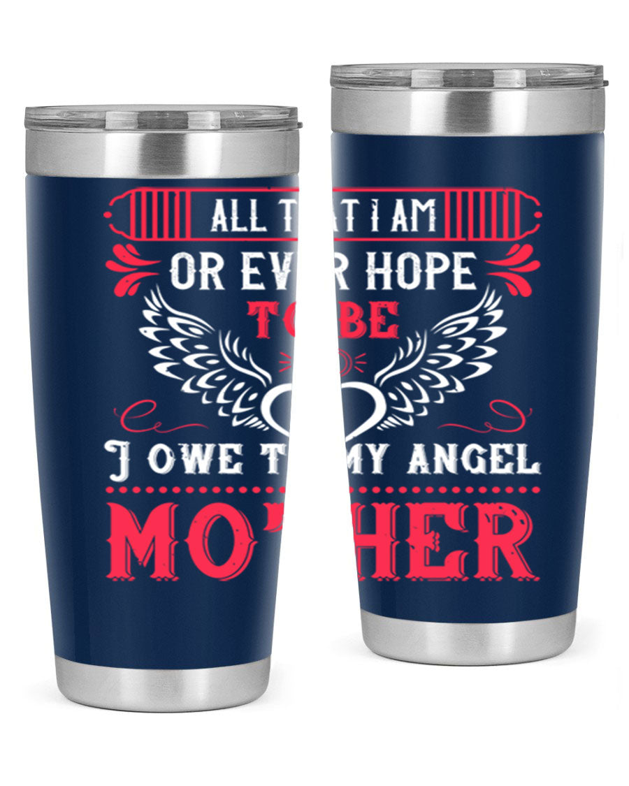 20oz all that I am or 94# Mother's Day tumbler made of stainless steel with a stylish design.