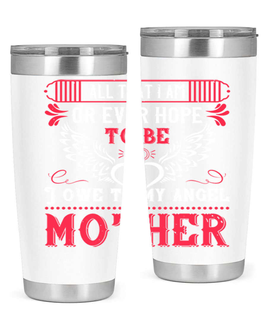 20oz all that I am or 94# Mother's Day tumbler made of stainless steel with a stylish design.