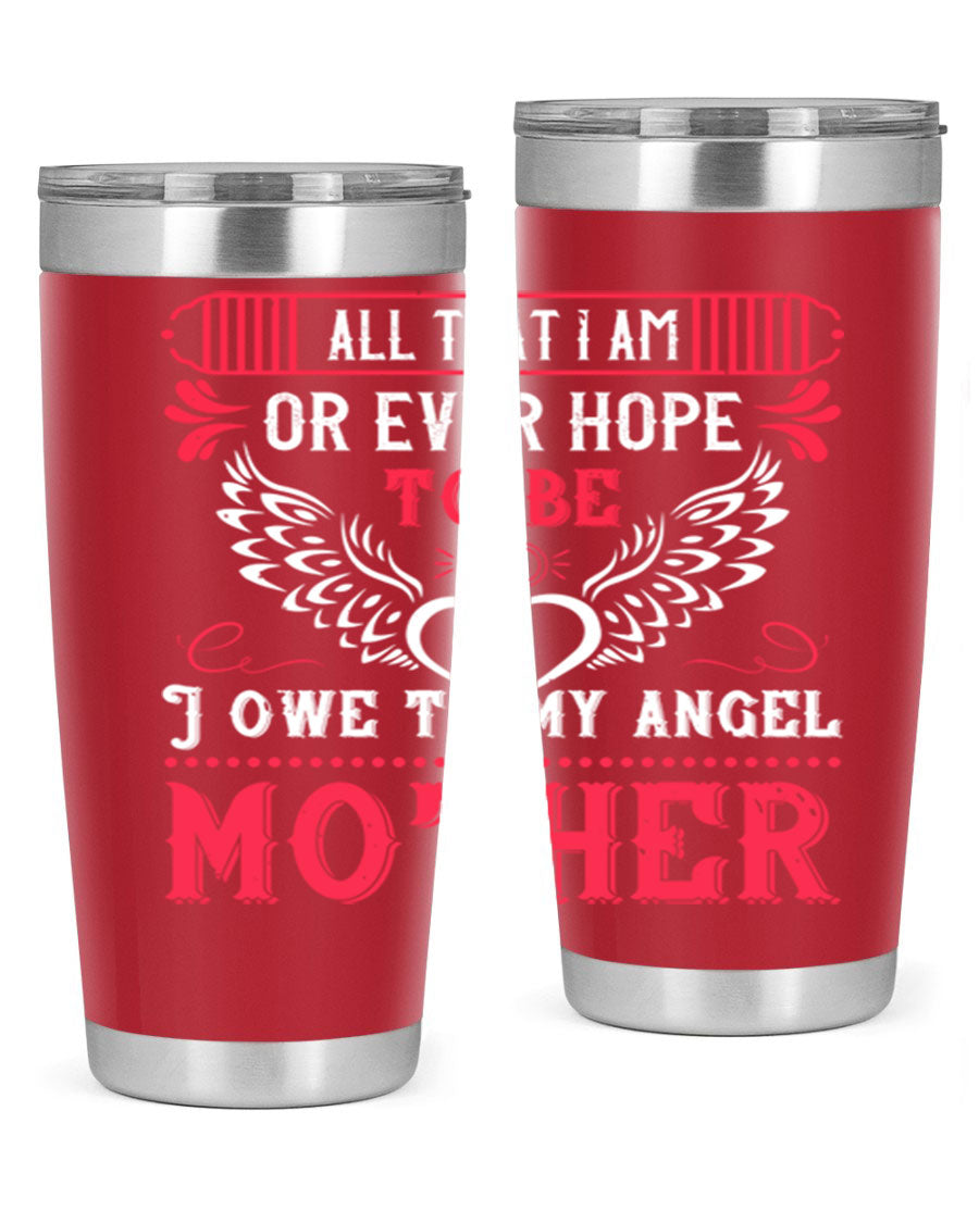 20oz all that I am or 94# Mother's Day tumbler made of stainless steel with a stylish design.
