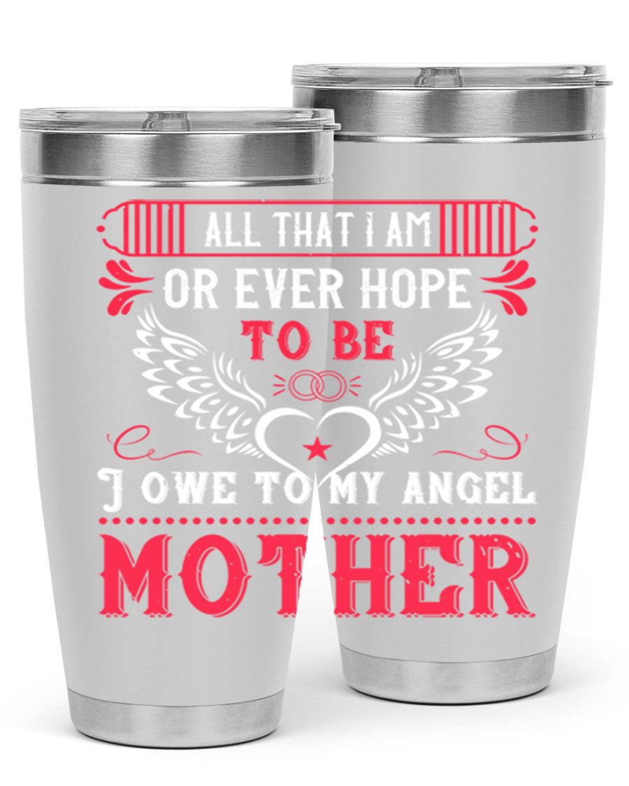20oz all that I am or 94# Mother's Day tumbler made of stainless steel with a stylish design.