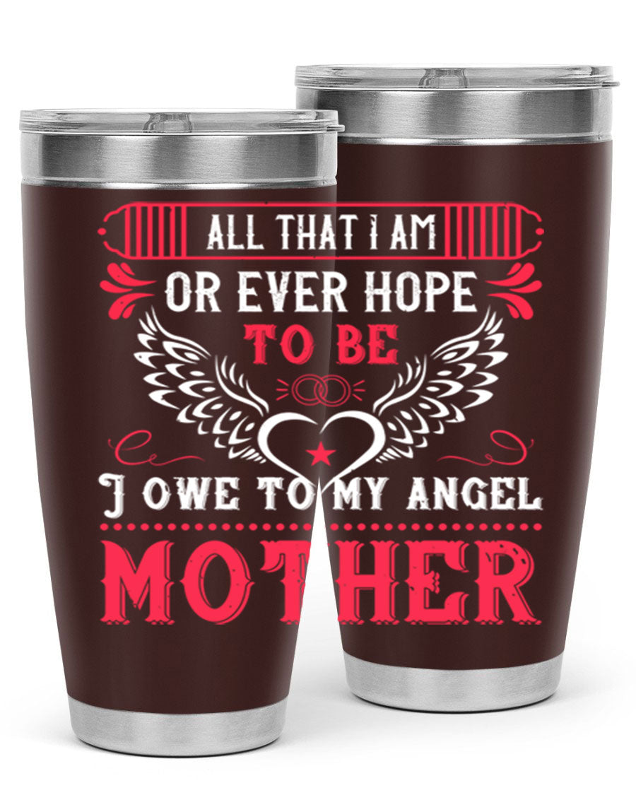 20oz all that I am or 94# Mother's Day tumbler made of stainless steel with a stylish design.