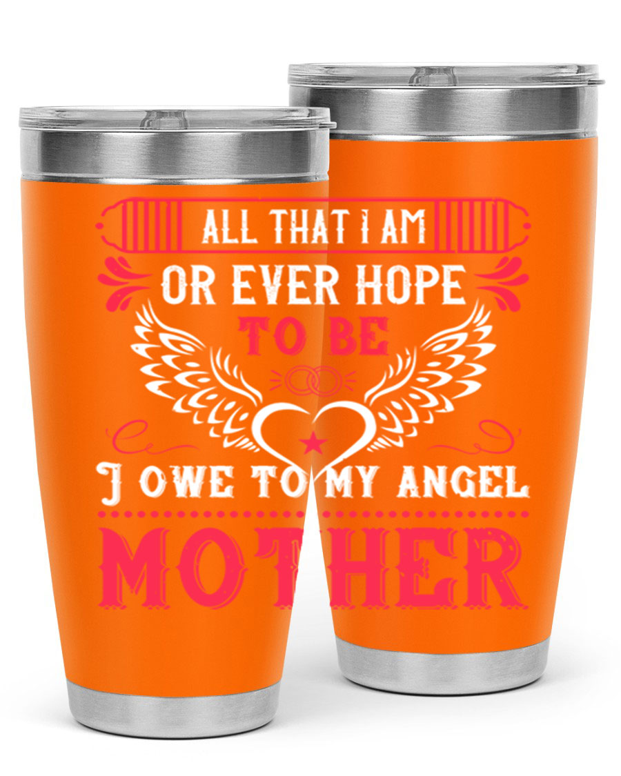 20oz all that I am or 94# Mother's Day tumbler made of stainless steel with a stylish design.