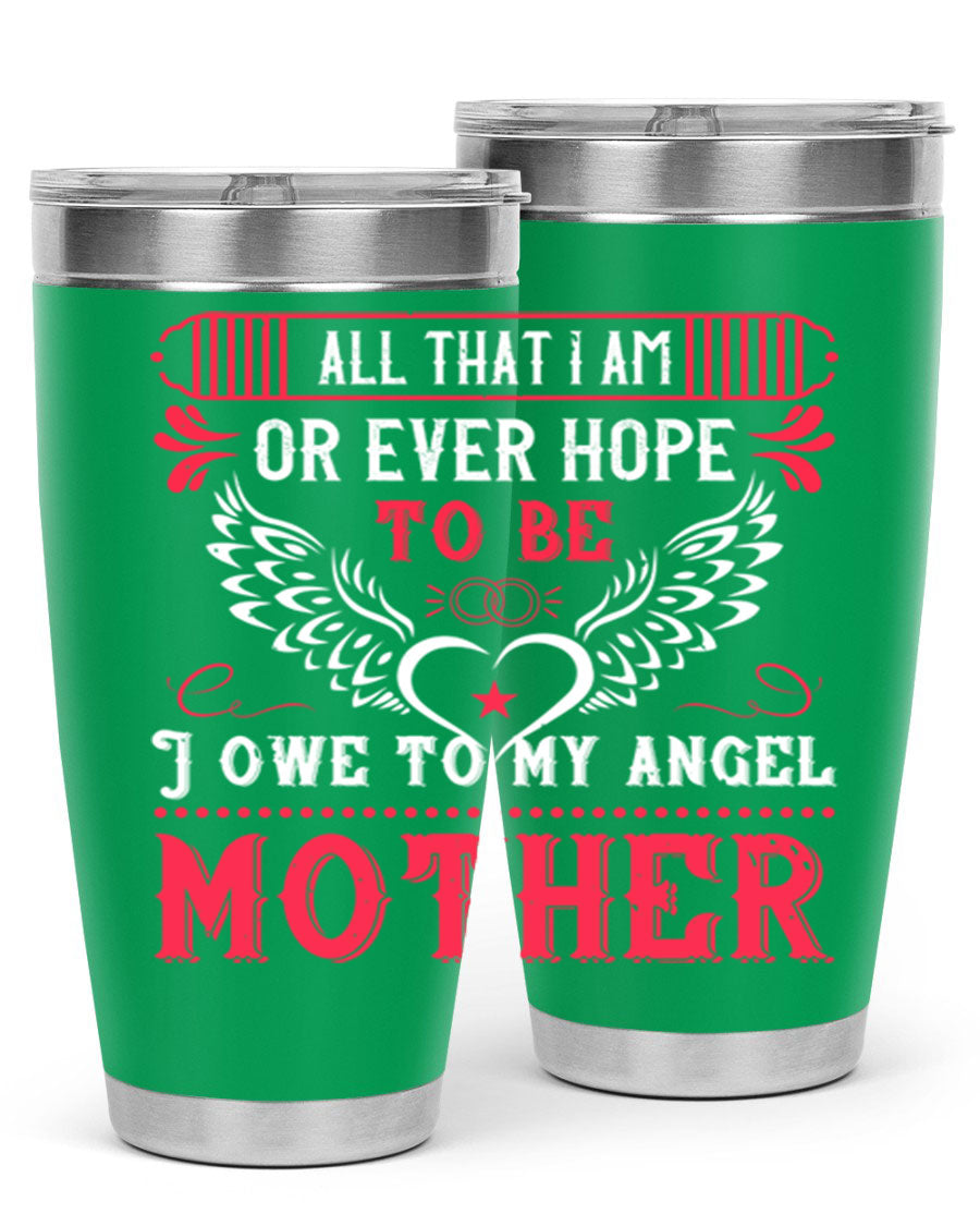 20oz all that I am or 94# Mother's Day tumbler made of stainless steel with a stylish design.