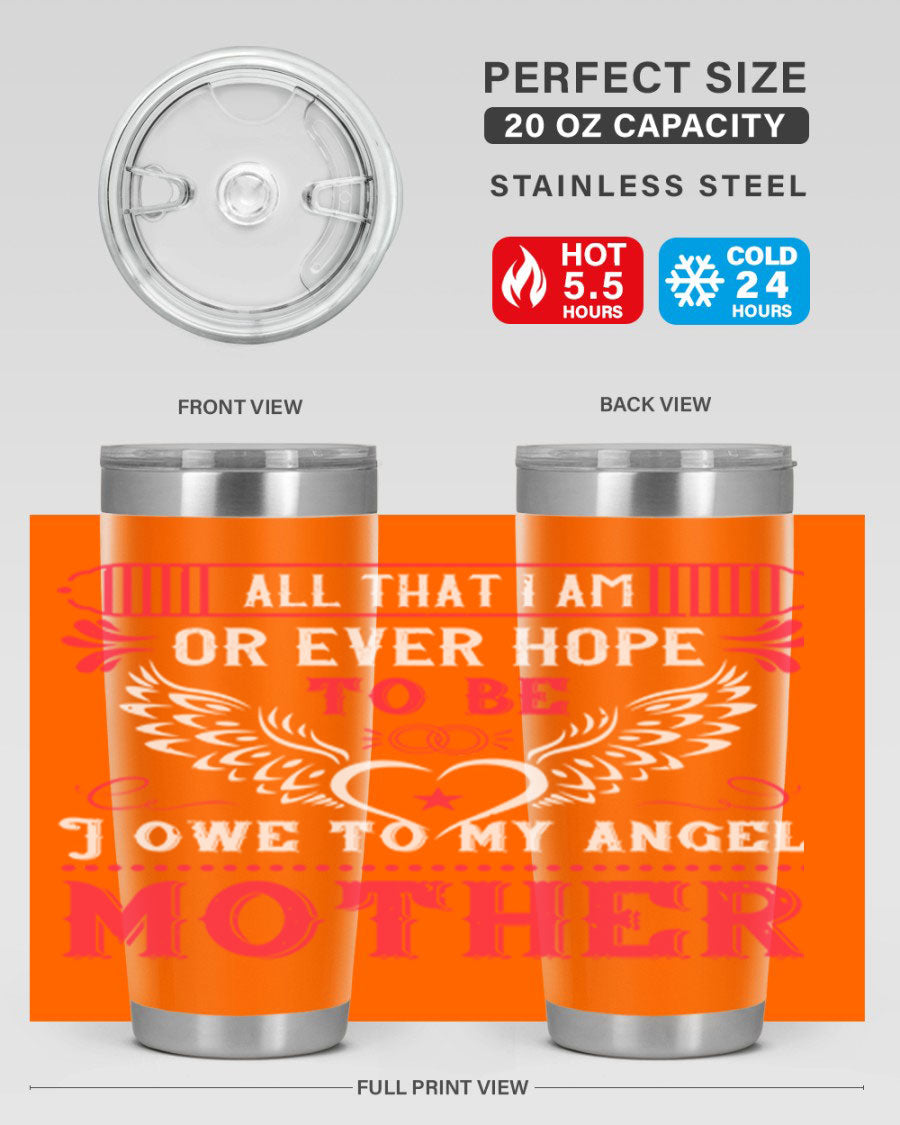 20oz all that I am or 94# Mother's Day tumbler made of stainless steel with a stylish design.