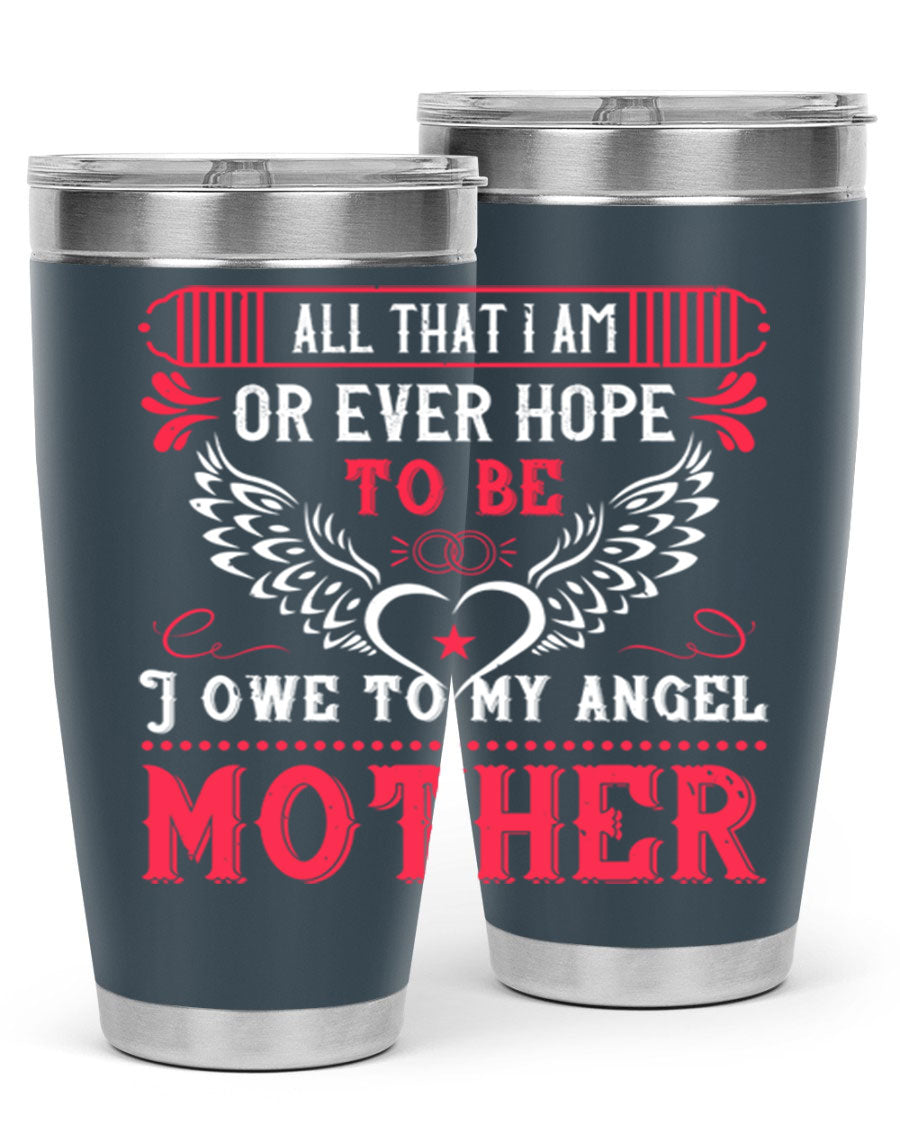 20oz all that I am or 94# Mother's Day tumbler made of stainless steel with a stylish design.