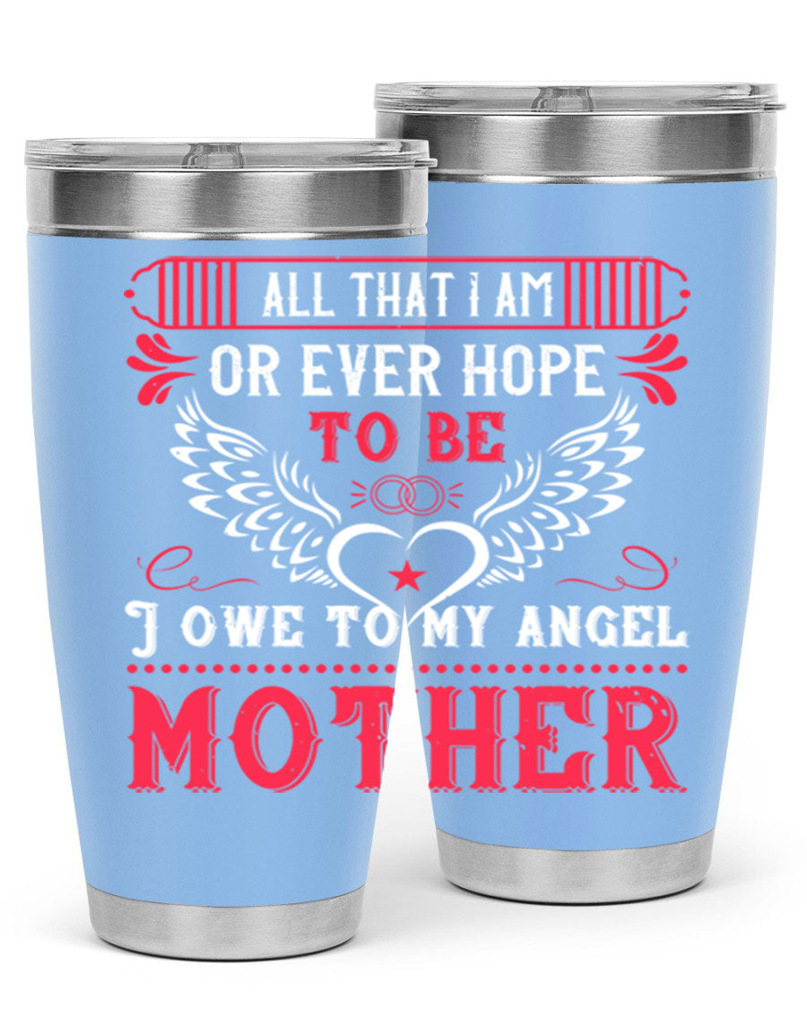 20oz all that I am or 94# Mother's Day tumbler made of stainless steel with a stylish design.