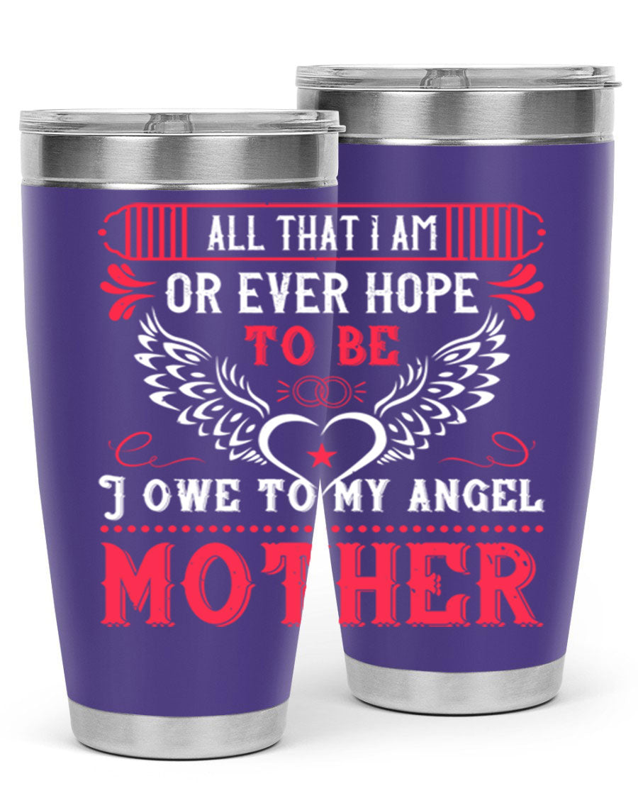 20oz all that I am or 94# Mother's Day tumbler made of stainless steel with a stylish design.