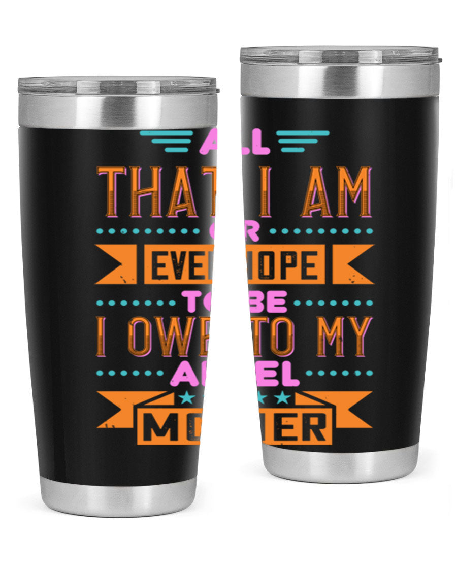 A stylish 20oz and 30oz stainless steel tumbler with a heartfelt message for mothers, showcasing a sleek design and drink-thru lid.