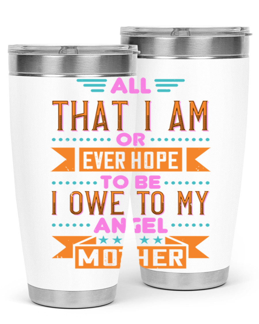 A stylish 20oz and 30oz stainless steel tumbler with a heartfelt message for mothers, showcasing a sleek design and drink-thru lid.
