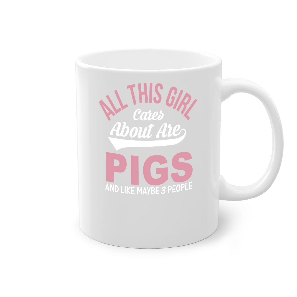 Two-tone ceramic mug with a colorful handle and interior, featuring the phrase 'All This Girl Cares About Are Pigs and Like Maybe People'.
