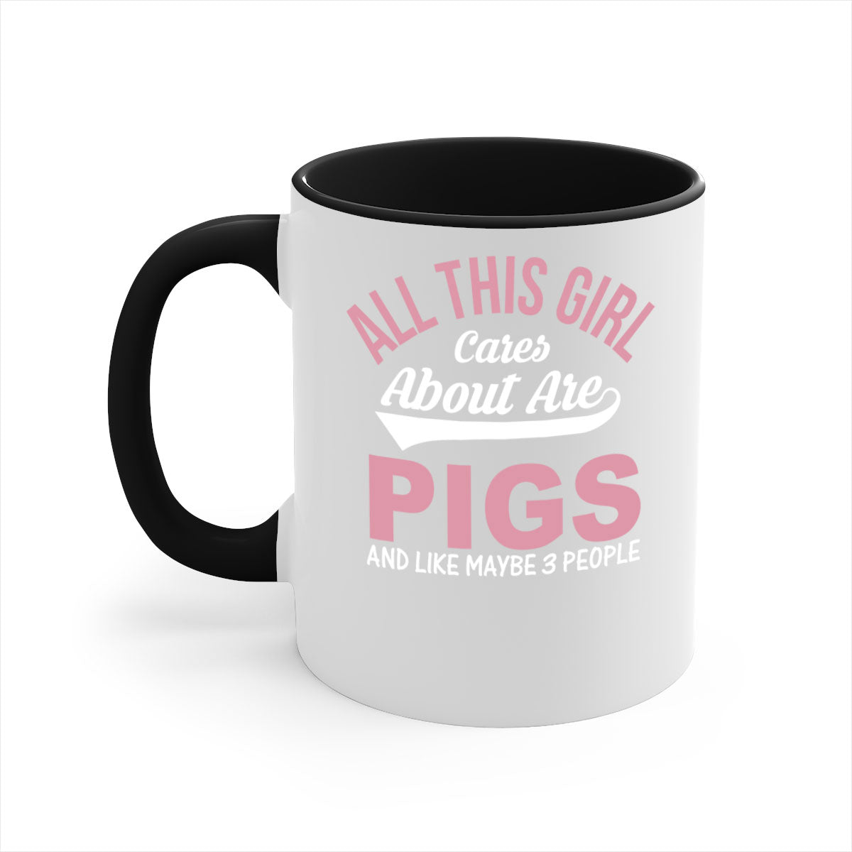 Two-tone ceramic mug with a colorful handle and interior, featuring the phrase 'All This Girl Cares About Are Pigs and Like Maybe People'.