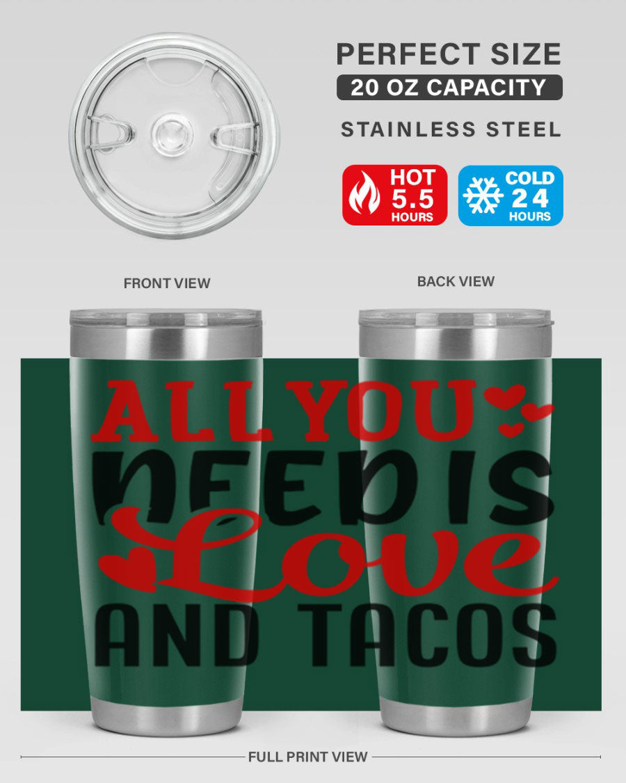 A stylish stainless steel tumbler featuring the phrase 'All You Need Is Love and Tacos', perfect for Valentine's Day.