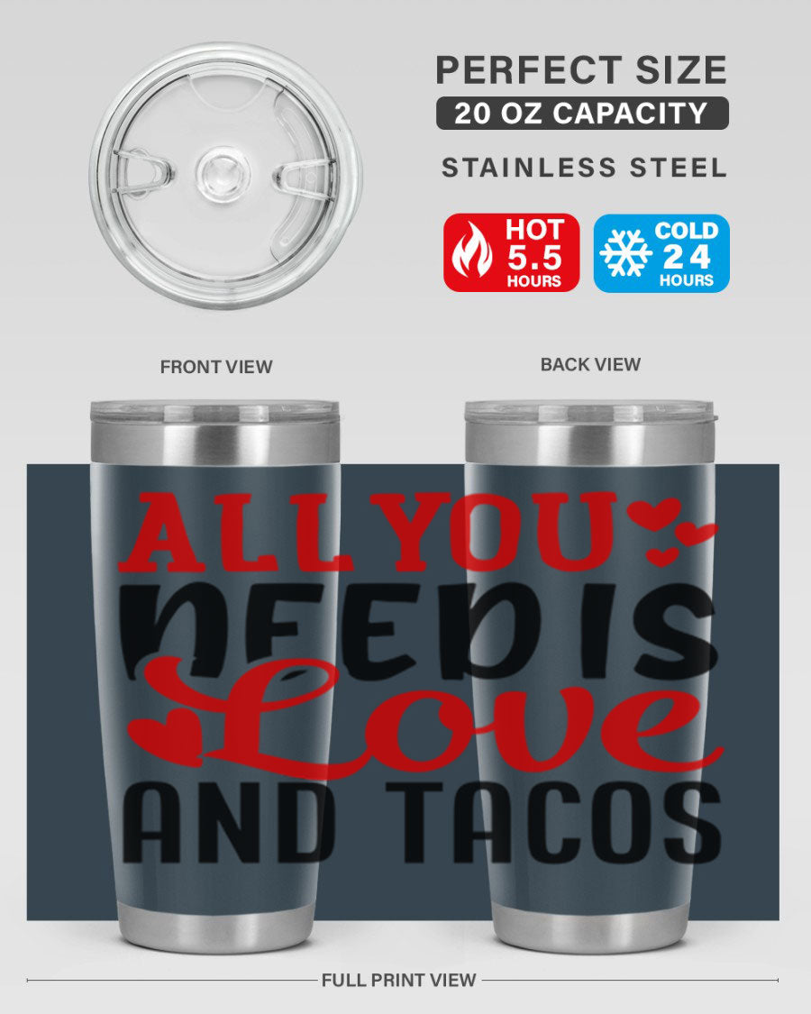 A stylish stainless steel tumbler featuring the phrase 'All You Need Is Love and Tacos', perfect for Valentine's Day.