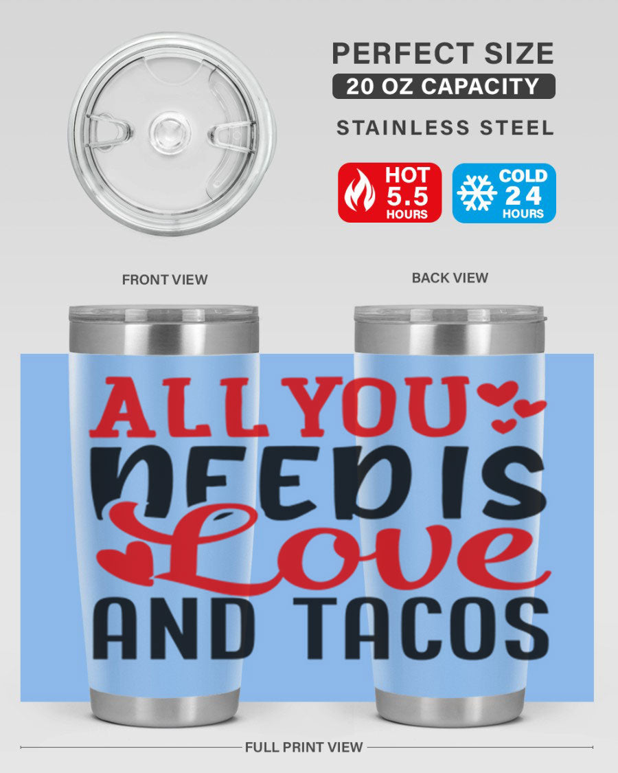 A stylish stainless steel tumbler featuring the phrase 'All You Need Is Love and Tacos', perfect for Valentine's Day.
