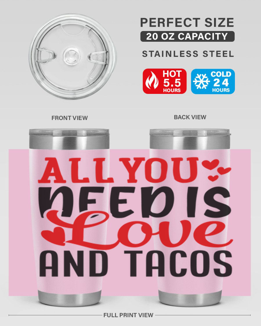 A stylish stainless steel tumbler featuring the phrase 'All You Need Is Love and Tacos', perfect for Valentine's Day.