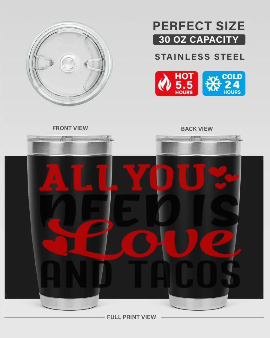 A stylish stainless steel tumbler featuring the phrase 'All You Need Is Love and Tacos', perfect for Valentine's Day.