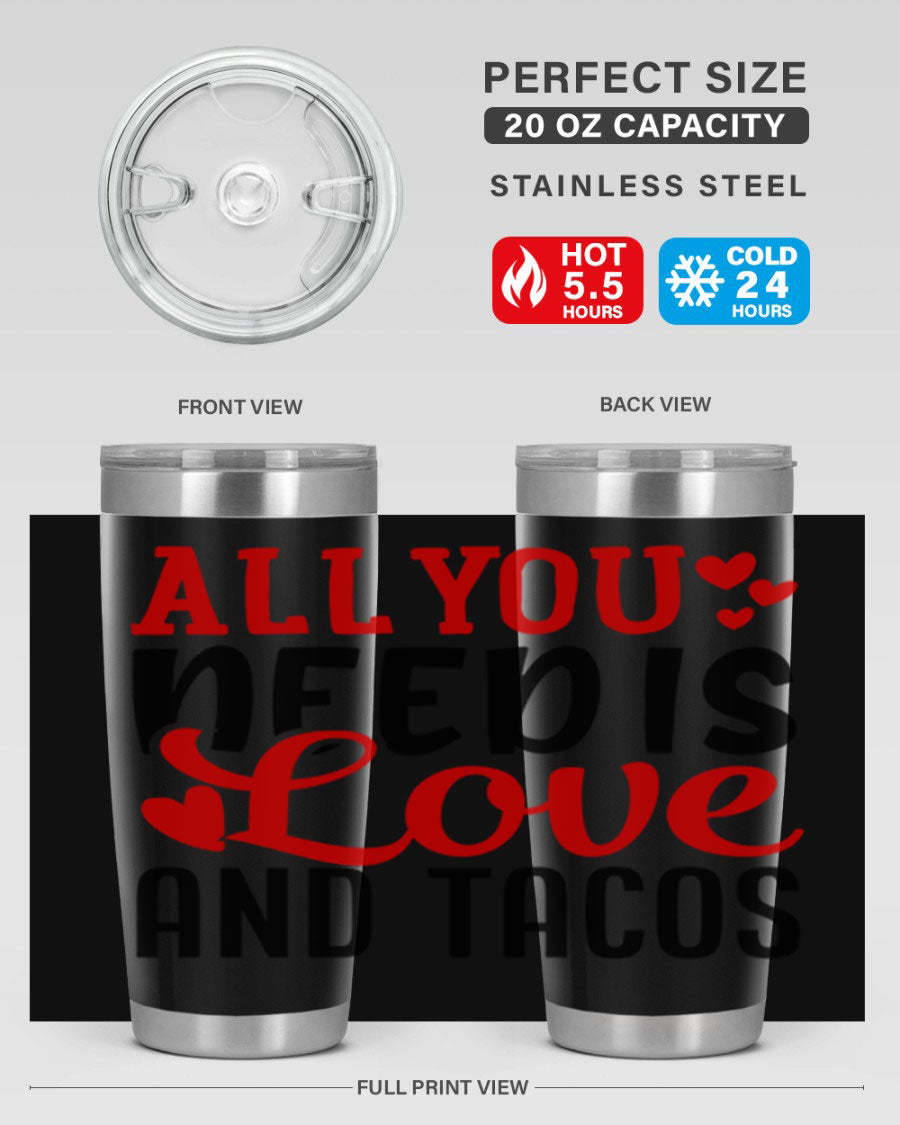 A stylish stainless steel tumbler featuring the phrase 'All You Need Is Love and Tacos', perfect for Valentine's Day.
