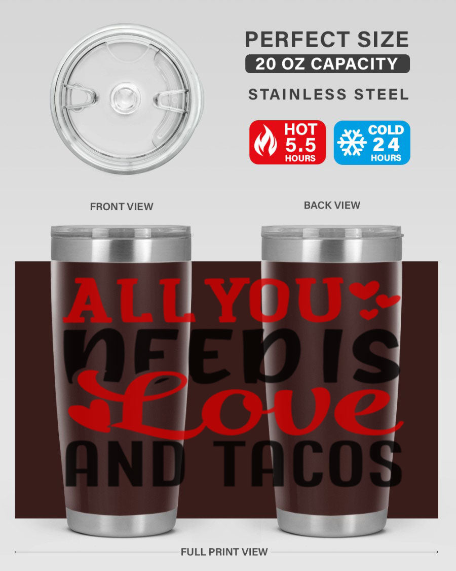 A stylish stainless steel tumbler featuring the phrase 'All You Need Is Love and Tacos', perfect for Valentine's Day.