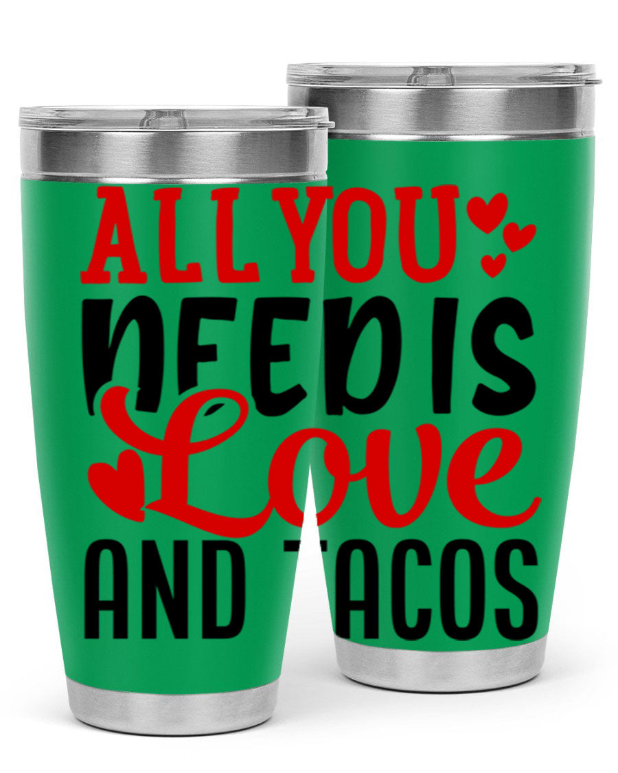 A stylish stainless steel tumbler featuring the phrase 'All You Need Is Love and Tacos', perfect for Valentine's Day.