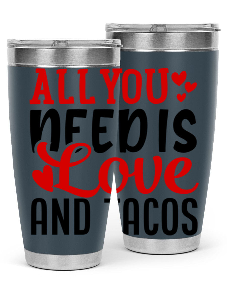 A stylish stainless steel tumbler featuring the phrase 'All You Need Is Love and Tacos', perfect for Valentine's Day.
