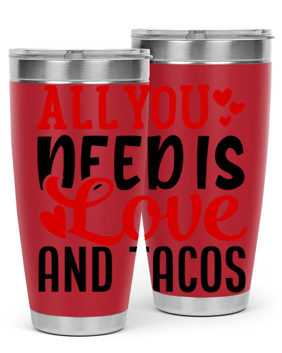 A stylish stainless steel tumbler featuring the phrase 'All You Need Is Love and Tacos', perfect for Valentine's Day.