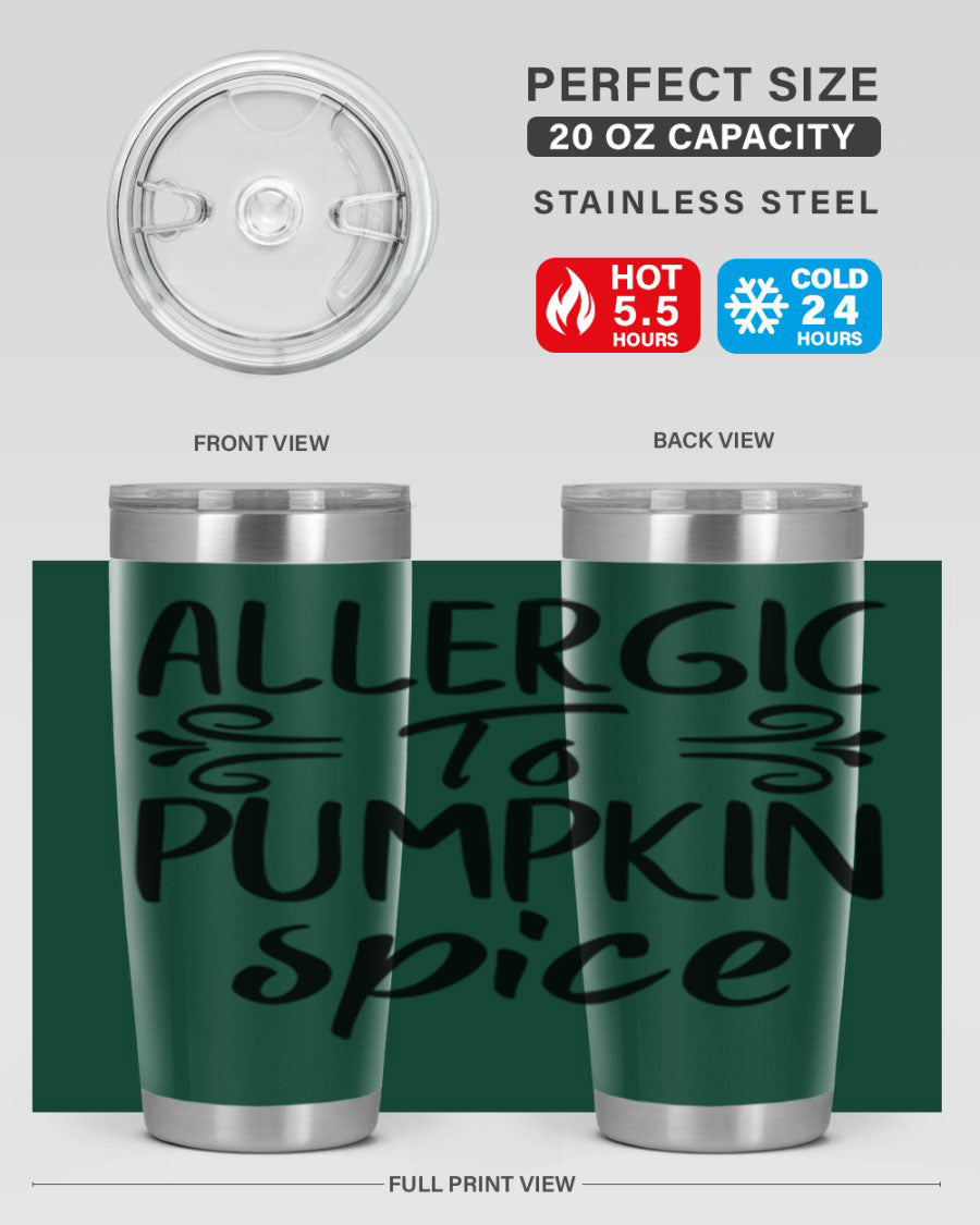 20oz stainless steel tumbler with 'Allergic to Pumpkin Spice' design, featuring a drink-thru lid and double wall insulation.
