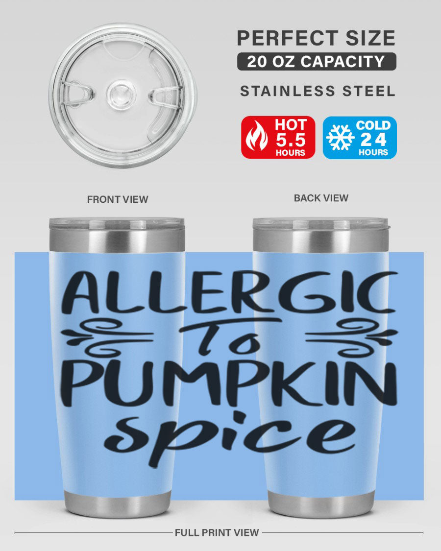 20oz stainless steel tumbler with 'Allergic to Pumpkin Spice' design, featuring a drink-thru lid and double wall insulation.
