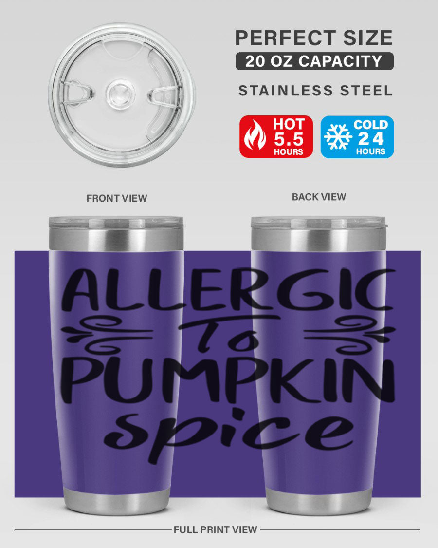 20oz stainless steel tumbler with 'Allergic to Pumpkin Spice' design, featuring a drink-thru lid and double wall insulation.