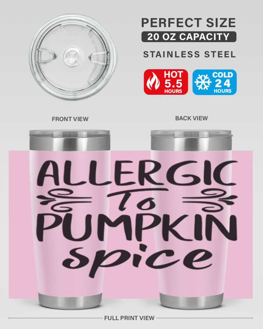 20oz stainless steel tumbler with 'Allergic to Pumpkin Spice' design, featuring a drink-thru lid and double wall insulation.