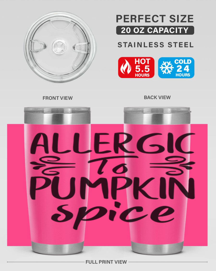 20oz stainless steel tumbler with 'Allergic to Pumpkin Spice' design, featuring a drink-thru lid and double wall insulation.